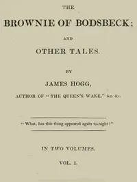 The Brownie of Bodsbeck, and Other Tales (Vol. 1 of 2)
