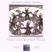 The Junior Classics Volume 1: Fairy and Wonder Tales (version 2)