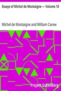 Essays of Michel de Montaigne — Volume 18