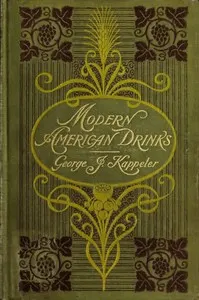 Modern American Drinks: How to Mix and Serve All Kinds of Cups and Drinks
