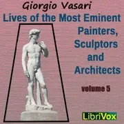 Lives of the Most Eminent Painters, Sculptors and Architects Volume 5