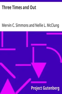 Three Times and Out: Told by Private Simmons, Written by Nellie L. McClung