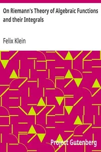 On Riemann's Theory of Algebraic Functions and their Integrals: A Supplement to the Usual Treatises