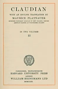 Claudian, volume 2 (of 2): With an English translation by Maurice Platnauer
