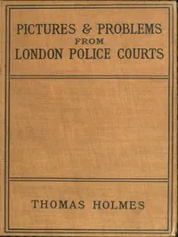 Pictures and Problems from London Police Courts