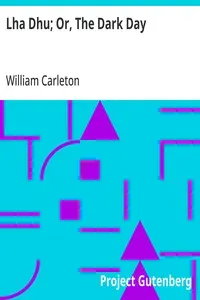 Lha Dhu; Or, The Dark Day: The Works of William Carleton, Volume Two