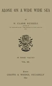 Alone on a Wide Wide Sea, Vol. 3 (of 3)