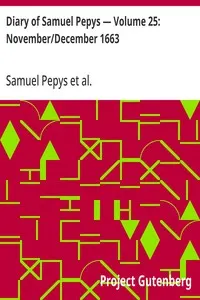 Diary of Samuel Pepys — Volume 25: November/December 1663