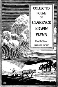 Collected poems of Clarence Edwin Flynn, first series: 1929 and earlier