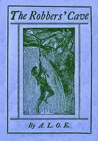 The robbers' cave : $b A tale of Italy