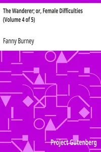 The Wanderer; or, Female Difficulties (Volume 4 of 5)