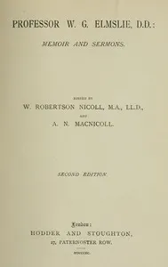 Professor W. G. Elmslie, D.D.: Memoir and Sermons