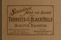 Souvenir Map and Guide for Tourists in the Black Hills of South Dakota: Maps prepared especially for the use of Automobile Tourists