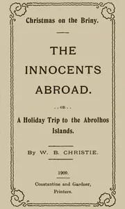 Christmas on the briny : $b The innocents abroad; or, A holiday trip to the Abrolhos Islands