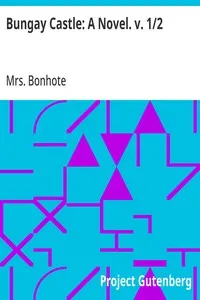 Bungay Castle: A Novel. v. 1/2