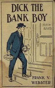 Dick the Bank Boy; Or, A Missing Fortune
