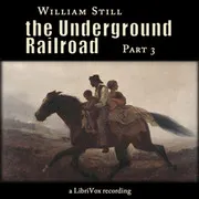 The Underground Railroad, Part 3