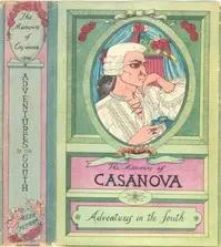 The Memoirs of Jacques Casanova de Seingalt, Vol. IV (of VI), "Adventures In The South": The First Complete and Unabridged English Translation, Illustrated with Old Engravings