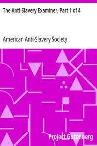 The Anti-Slavery Examiner, Part 1 of 4