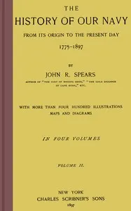 The history of our Navy from its origin to the present day, 1775-1897, vol. 2 (of 4)