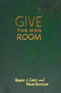 Give the man room: The story of Gutzon Borglum
