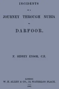 Incidents on a journey through Nubia to Darfoor