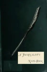 A Journalist's Note-Book