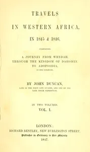 Travels in Western Africa in 1845 & 1846, Volume 1 (of 2): comprising a journey from Whydah through the Kingdom of Dahomey to Adofoodia in the interior