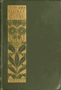 The Flower of Old Japan, and Other Poems