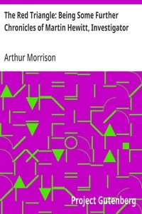 The Red Triangle: Being Some Further Chronicles of Martin Hewitt, Investigator