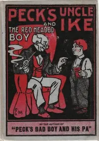 Peck's Uncle Ike and The Red Headed Boy: 1899