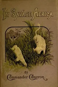 In Savage Africa: Or, The adventures of Frank Baldwin from the Gold Coast to Zanzibar.