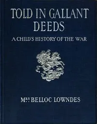Told in gallant deeds: A child's history of the war