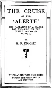 The Cruise of the 'Alerte': The narrative of a search for treasure on the desert island of Trinidad