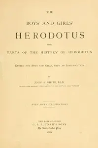The Boys' and Girls' Herodotus: Being Parts of the History of Herodotus, Edited for Boys and Girls