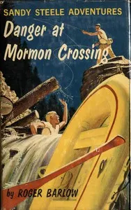 Danger at Mormon Crossing: Sandy Steele Adventures #2