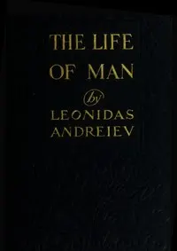 The Life of Man: A Play in Five Acts