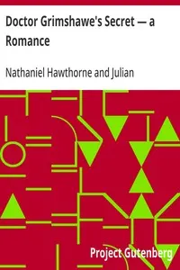 Doctor Grimshawe's Secret — a Romance