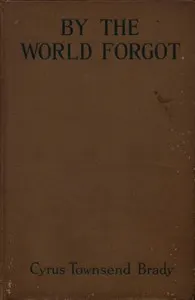 By the World Forgot: A Double Romance of the East and West
