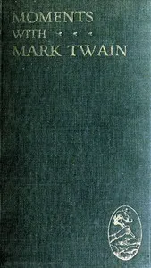 Moments with Mark Twain