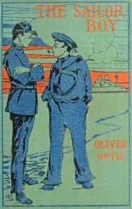 The sailor boy: or, Jack Somers in the navy