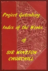 Index of the Project Gutenberg Works of Sir Winston Spencer Churchill