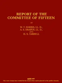 Report of the Committee of Fifteen: Read at the Cleveland Meeting of the Department of Superintendence, February 19-21, 1884, with the Debate
