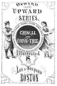 Cringle and cross-tree: Or, the sea swashes of a sailor