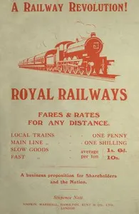 Royal Railways with Uniform Rates: A proposal for amalgamation of Railways with the General Post Office and adoption of uniform fares and rates for any distance