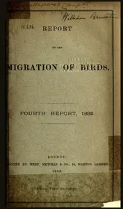 Report on the Migration of Birds in the Spring and Autumn of 1882. Fourth Report