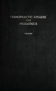 A text-book on hygiene and pediatrics from a chiropractic standpoint