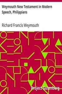 Weymouth New Testament in Modern Speech, Philippians
