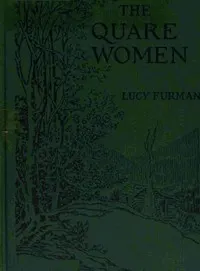 The quare women: A story of the Kentucky mountains
