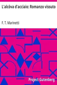 L'alcòva d'acciaio: Romanzo vissuto